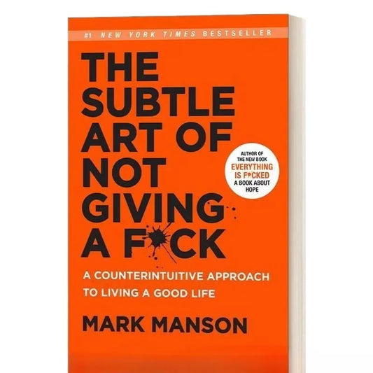 The Subtle Art of Not Giving A F*ck by Mark Manson