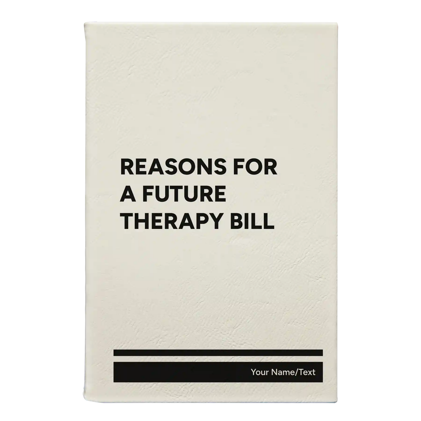 Personalized "Reasons For a Future Therapy Bill" Leatherette Journal (small) | White