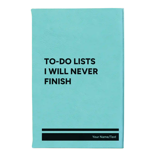 Personalized "To-Do Lists I Will Never Do" Leatherette Journal (small) | Teal